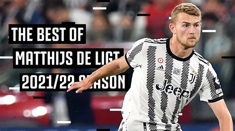 mateus de ligt|Matthijs de Ligt’s Best Moments from 2021/22 .